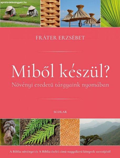 Fráter Erzsébet - Miből készül?