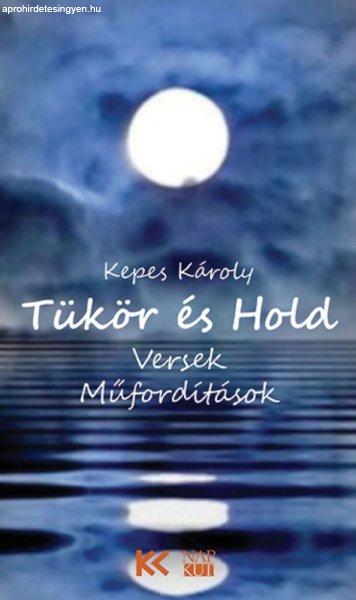 Kepes Károly - Tükör és hold