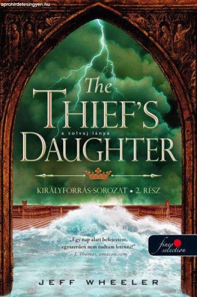 Jeff Wheeler - The Thief’s Daughter – A tolvaj lánya - Királyforrás 2.
