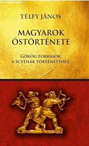 Télfy János - Magyarok őstörténete - Görög források a scythák
történetéhez