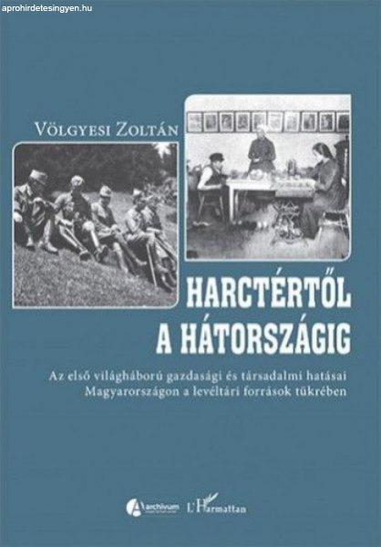 Völgyesi Zoltán - Harctértől a hátországig