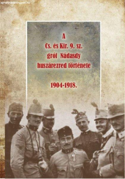 A Cs. és Kir. 9. sz. gróf Nádasdy huszárezred története 1904-1918