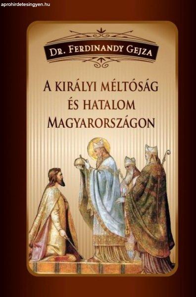 Dr. Ferdinandy Gejza - A királyi méltóság és hatalom Magyarországon