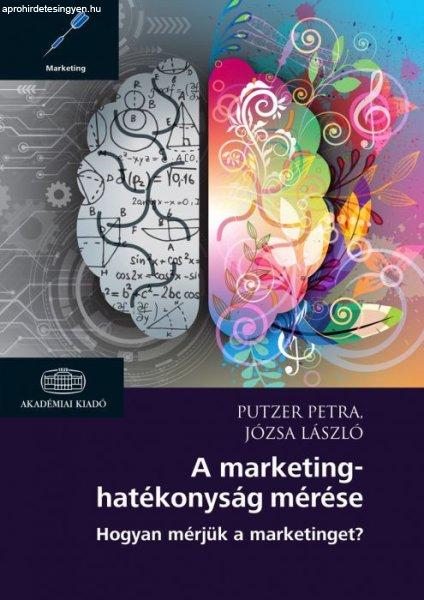 Putzer Petra, Józsa László - A marketinghatékonyság mérése