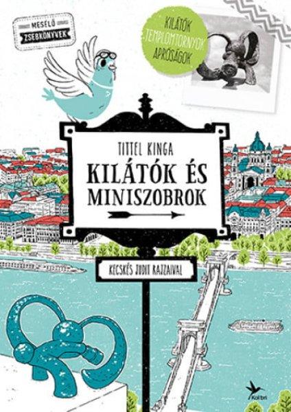 Tittel Kinga - Kilátók és miniszobrok - Kilátók templomtornyok apróságok