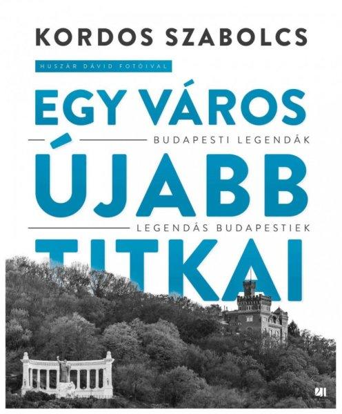 Kordos Szabolcs - Egy város újabb titkai