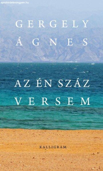 Gergely Ágnes - Az én száz versem