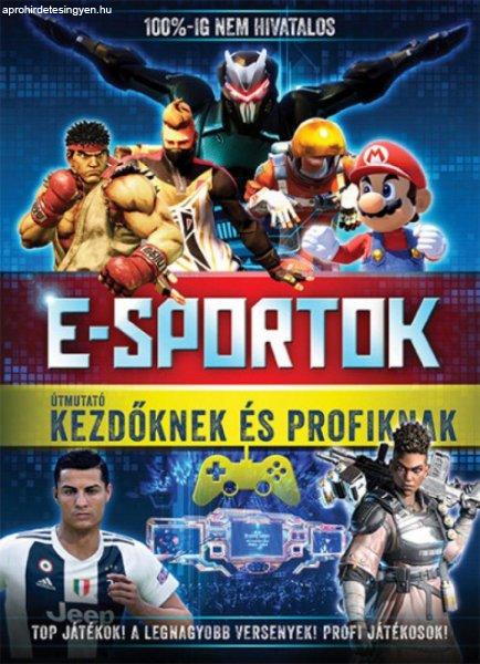 E-sportok - Útmutató kezdőknek és profiknak