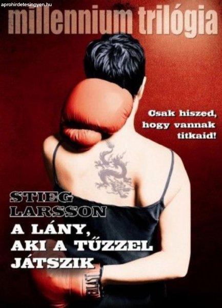 Stieg Larsson - A lány, aki a tűzzel játszik