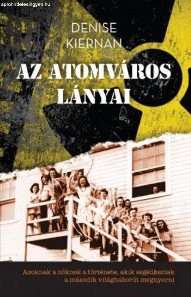 Denise Kiernan - Az atomváros lányai