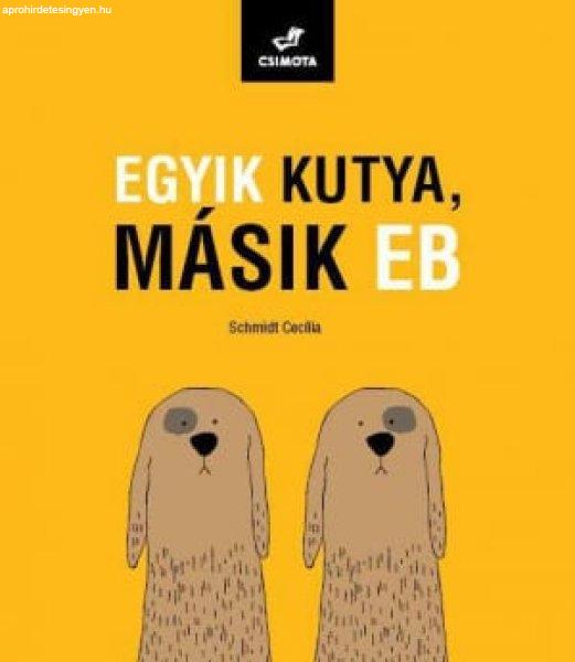 Schmidt Cecília - Egyik kutya, másik eb