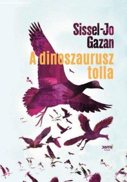 Sissel-Jo Gazan - A dinoszaurusz tolla