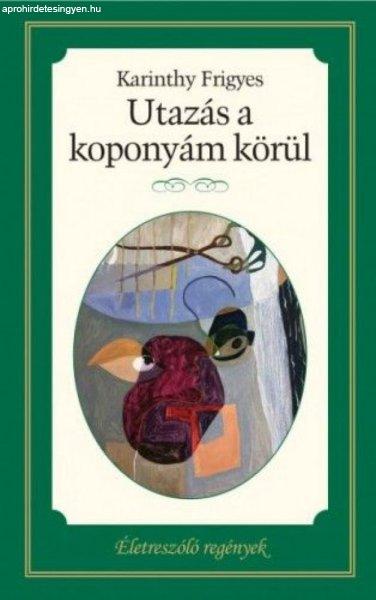 Karinthy Frigyes - Utazás a koponyám körül