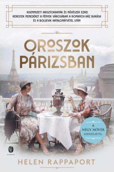 Helen Rappaport - Oroszok Párizsban