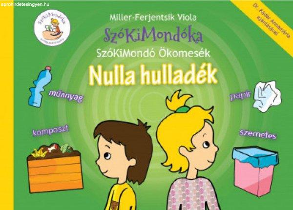 Miller-Ferjentsik Viola - SzóKiMondó Ökomesék 1. Nulla hulladék