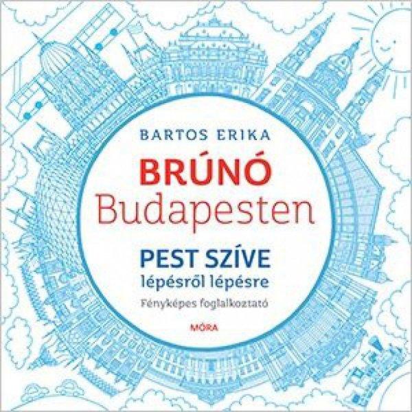 Bartos Erika - Pest szíve lépésről lépésre - Brúnó Budapesten 3.