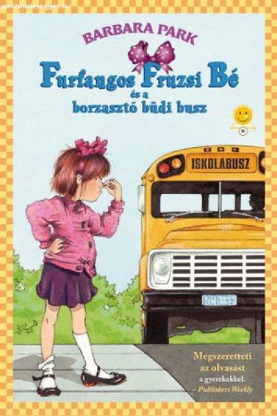 Barbara Park - Furfangos Fruzsi Bé és a borzasztó büdi busz