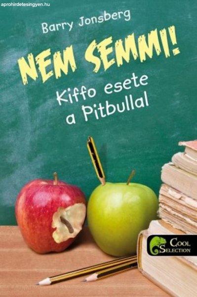 Barry Jonsberg - Nem semmi! - Kiffo esete a Pitbullal