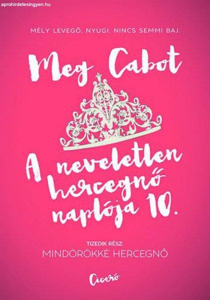 Meg Cabot - A neveletlen hercegnő naplója 10.