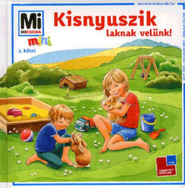 Kisnyuszik laknak velünk!