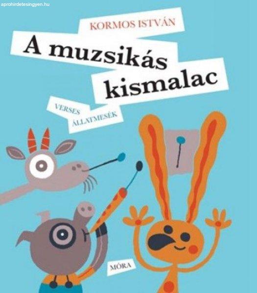 A muzsikás kismalac - Verses állatmesék