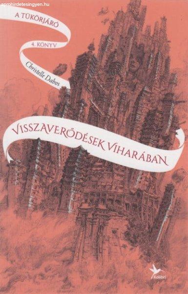 Christelle Dabos - Visszaverődések viharában - A tükörjáró 4. könyv