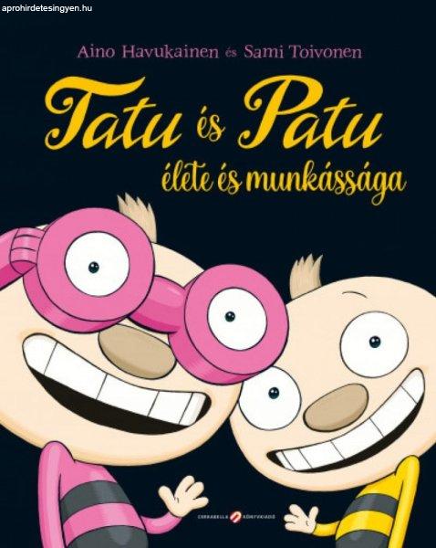 Tatu és Patu élete és munkássága