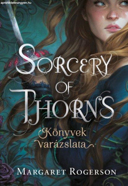 Margaret Rogerson - Sorcery of Thorns - Könyvek varázslata