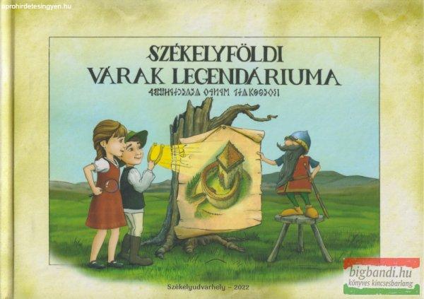 Gyöngyössy János szerk. - Székelyföldi várak legendáriuma