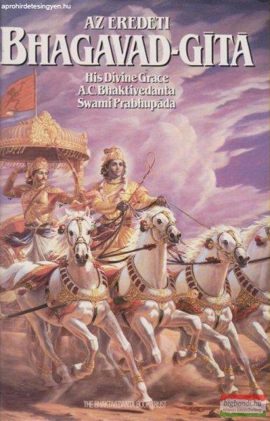 His Divine Grace A.C. Bhaktivedanta Swami Prabhupada - Az eredeti Bhagavad-Gíta