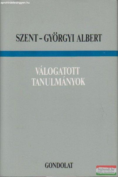 Szent-Györgyi Albert - Válogatott tanulmányok