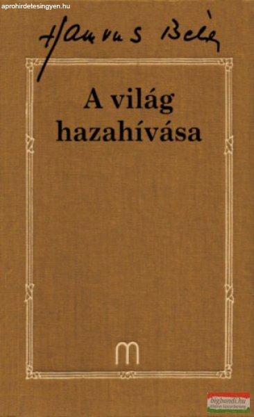 Hamvas Béla - A világ hazahívása