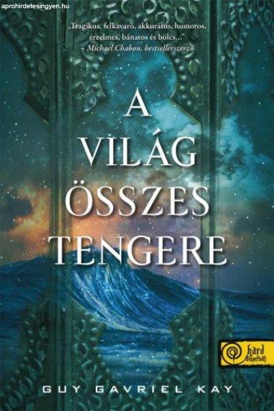 Guy Gavriel Kay - A világ összes tengere