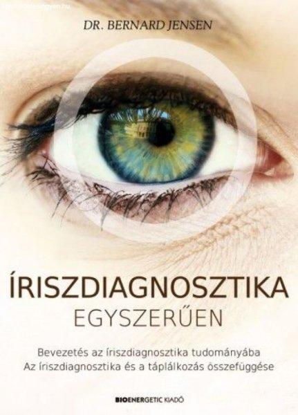 Dr. Bernard Jensen - Íriszdiagnosztika egyszerűen - Bevezetés az
íriszdiagnosztika tudományába