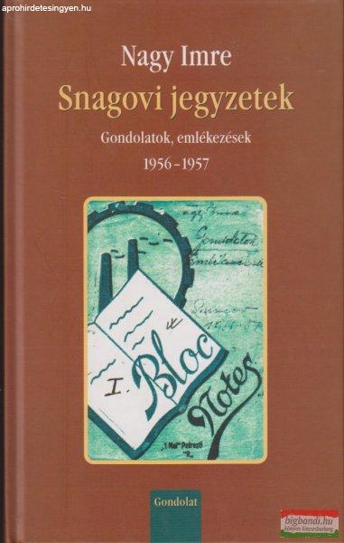 Nagy Imre - Snagovi jegyzetek - Gondolatok, emlékezések 1956-1957