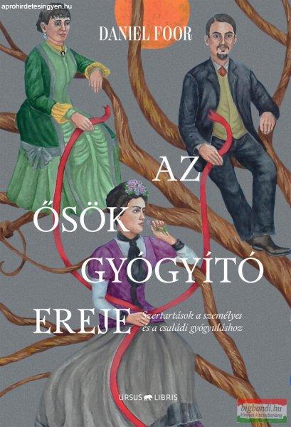 Daniel Foor - Az ősök gyógyító ereje