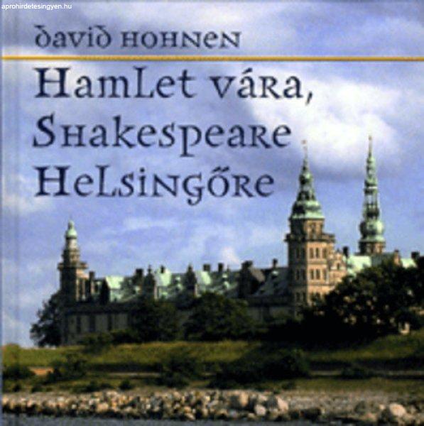 David Hohnen: Hamlet vára, Shakespeare Helsingőre Tárolás sérült