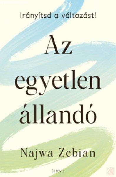 AZ EGYETLEN ÁLLANDÓ - IRÁNYÍTSD A VÁLTOZÁST!