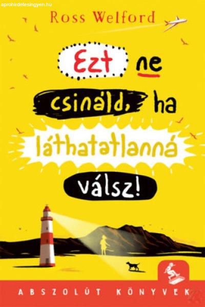 EZT NE CSINÁLD, HA LÁTHATATLANNÁ VÁLSZ!