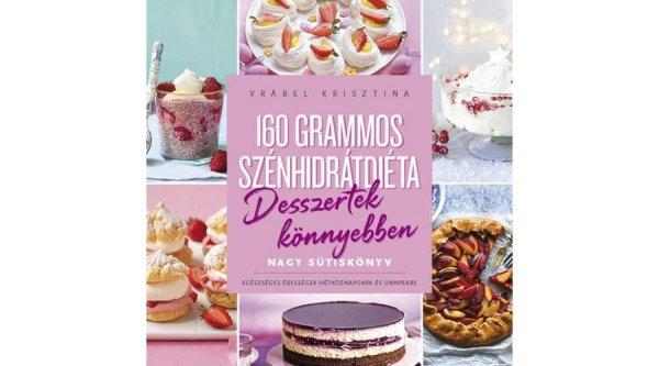 160 grammos szénhidrátdiéta – Desszertek könnyebben