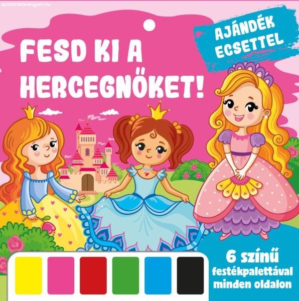 Fesd ki a hercegnőket!