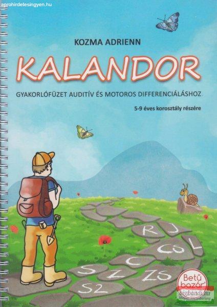 Kozma Adrienn - Kalandor - Gyakorlófüzet auditív és motoros
differenciáláshoz 