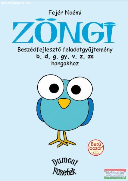 Fejér Noémi - Zöngi - Beszédfejlesztő feladatgyűjtemény b d g gy v z zs
hangokhoz 