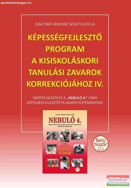 Szautner Jánosné Szigeti Gizella - Képességfejlesztő program a
kisiskoláskori tanulási zavarok korrekciójához IV.