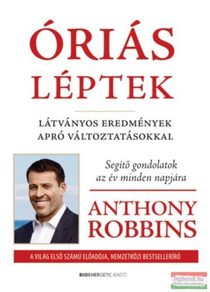 Anthony Robbins - Óriás léptek - Látványos eredmények apró
változtatásokkal