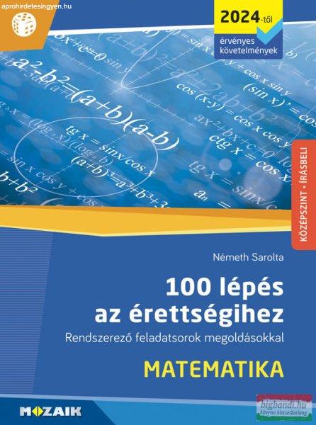 Németh Sarolta - 100 lépés az érettségihez - Matematika - MS-2328 