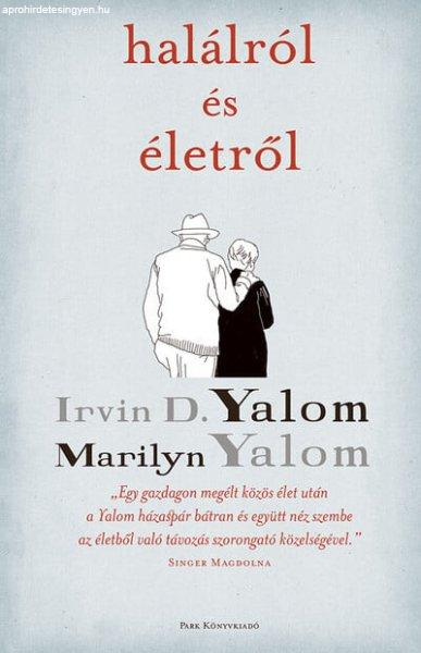 Irvin D. Yalom, Marilyn Yalom - Halálról és életről