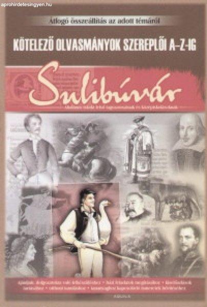 Bányai Katalin: Sulibúvár - Kötelező olvasmányok szereplői A-Z-ig