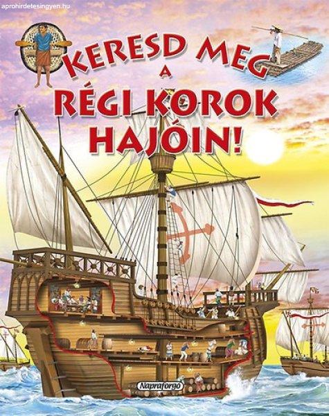 Keresd meg a régi korok hajóin!