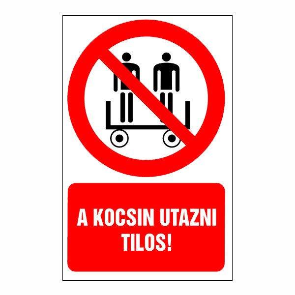 A Kocsin Utazni Tilos! – 16x25 cm Öntapadós Vinil Figyelmeztető Felirat